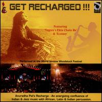 Get Recharged!!! - Anuradha Pal