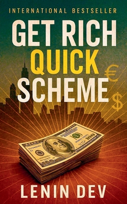 Get Rich Quick Scheme - Dev, Lenin