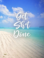 Get Sh*t Done: 24 Month Weekly Planner - Sand, Seashells and Sunshine, 7.44 X 9.69