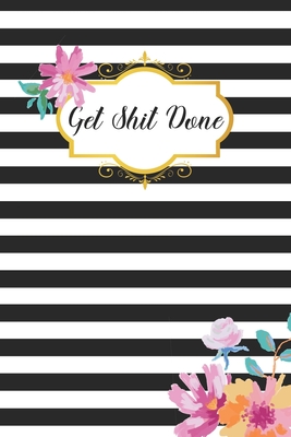 Get Shit Done: To Do List Undated Notebook, Daily Work Task Checklist, Daily Task Planner, Checklist Planner School Home Office Time Management White And Black Striped Cover - Pray, Norman M