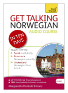 Get Talking Norwegian in Ten Days Beginner Audio Course: (Audio pack) The essential introduction to speaking and understanding