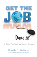 Get the Job - Done!: 118 Career Tips, Tools, and Internet Resources