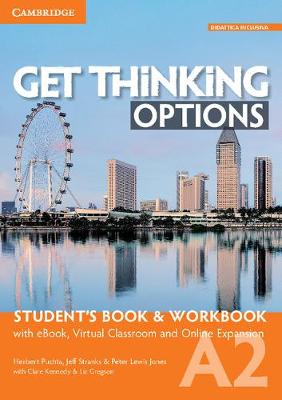Get Thinking Options A2 Student's Book & Workbook with eBook, Virtual Classroom and Online Expansion - Puchta, Herbert, and Stranks, Jeff, and Lewis-Jones, Peter