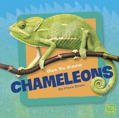 Get to Know Reptiles Get to Know Chameleons - Brett, Flora