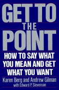 Get to the Point - Berg, Karen, and Stevenson, Edward, and Gilman, Andrew