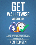 Get Wallet Wise, The Workbook: Powerful Personal Finance and Budgeting Tips for Finding Financial Freedom and Living a Debt-Free Life