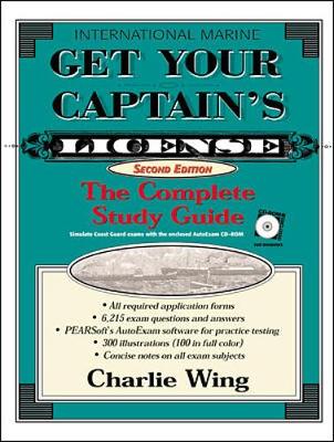 Get Your Captain's License: The Complete Study Guide - Wing, Charlie