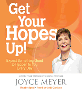 Get Your Hopes Up!: Expect Something Good to Happen to You Every Day