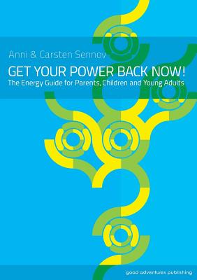 Get Your Power Back Now! - Sennov, Anni, and Sennov, Carsten