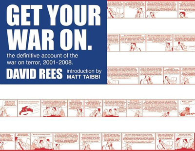 Get Your War on: The Definitive Account of the War on Terror 2001-2008 - Rees, David
