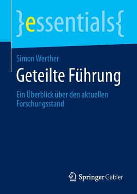 Geteilte Fhrung: Ein berblick ber Den Aktuellen Forschungsstand - Werther, Simon