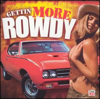 Gettin' More Rowdy - Various Artists