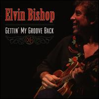 Gettin' My Groove Back - Elvin Bishop