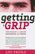Getting a Grip: The Heart of Anger Handbook for Teens
