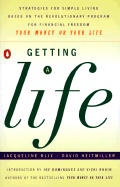 Getting a Life: Strategies for Simple Living Based Revolutionary Pgm for Financial Freedom Your