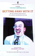Getting Away with It: Or: The Further Adventures of the Luckiest Bastard You Ever Saw