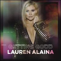 Getting Good - Lauren Alaina