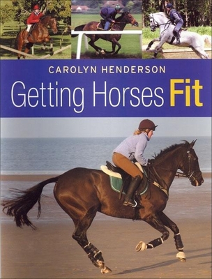 Getting Horses Fit - Henderson, Carolyn