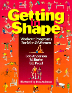 Getting in Shape: Weight Training for Men and Women - Pearl, Bill, and Anderson, Bob, and Burke, Ed