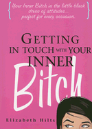 Getting in Touch with Your Inner Bitch