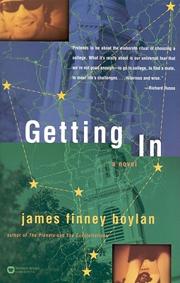 Getting in - Boylan, James, Professor, and Boylan, Jennifer Finney