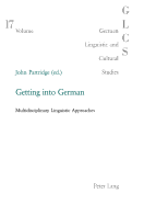 Getting into German: Multidisciplinary Linguistic Approaches