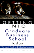 Getting Into Graduate Business School Today - Martinson, Thomas E, and Waldherr, David P, J.D.