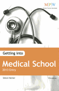 Getting into Medical School 2013 Entry
