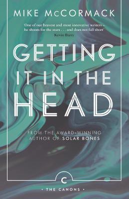 Getting it in the Head - McCormack, Mike