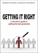Getting It Right: A Recruiter's Guide to Getting the Best Graduates