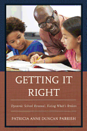 Getting It Right: Dynamic School Renewal, Fixing What's Broken