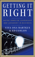 Getting It Right: Notre Dame on Leadership and Judgment in Business