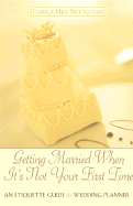 Getting Married When It's Not Your First Time: An Etiquette Guide and Wedding Planner