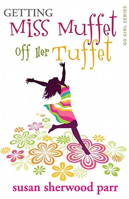 Getting Miss Muffet off Her Tuffet - Parr, Susan Sherwood