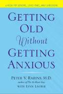 Getting Old Without Getting Anxious: Conquering Late-Life Anxiety