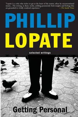 Getting Personal: Selected Essays - Lopate, Phillip