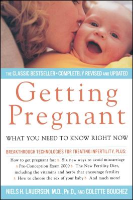Getting Pregnant - Lauersen, Niels H, M.D., Ph.D., and Bouchez, Colette