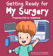 Getting Ready for My Surgery: Preparing Kids for Anesthesia