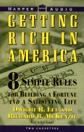 Getting Rich in America: Eight Simple Rules for Bulding a Fortune--And a Satifsying Life