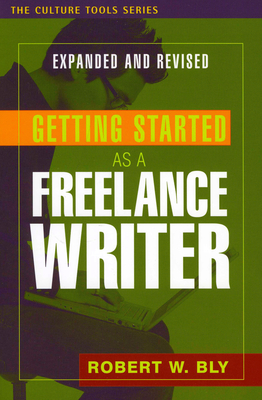 Getting Started as a Freelance Writer - Bly, Robert W