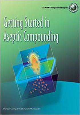 Getting Started in Aseptic Compounding Workbook - Davis, Karen, and Sparks, Jason