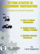 Getting Started in Government Contracting: A Guide for Small Business