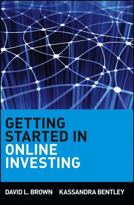 Getting Started in Online Investing - Brown, David L, and Bentley, Kassandra
