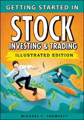 Getting Started in Stock Investing and Trading, Illustrated Edition - Thomsett, Michael C.