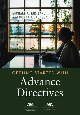 Getting Started with Advance Directives - Kirtland, Michael A, and Jackson Donna J, Donna J