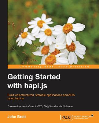 Getting Started with Hapi.js - Brett, John