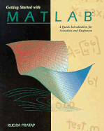 Getting Started with MATLAB: Quick Introduction - Pratap, Rudra, and Pratap, S I