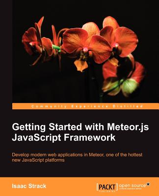 Getting Started with Meteor.js JavaScript Framework - Strack, Isaac