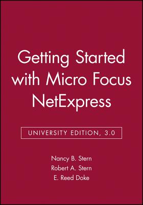 Getting Started with Micro Focus Netexpress - Stern, Nancy B, and Stern, Robert A, and Doke, E Reed