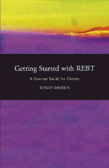 Getting Started with REBT: A Concise Guide for Clients